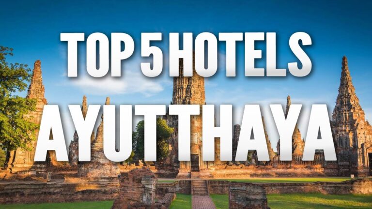 🔥 Top 5 Hotels & Resorts in Ayutthaya | Ancient City in Thailand 🇹🇭