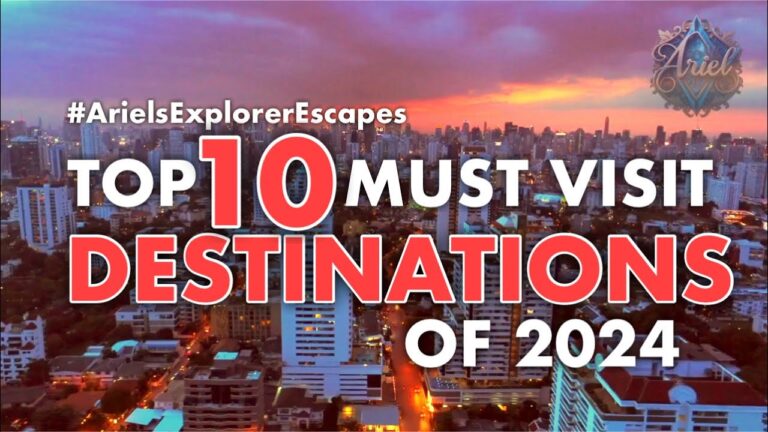 TOP 10 Must Visit Destinations of 2024