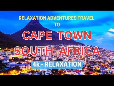 Cape Town South Africa | CALMING MUSIC | TRAVEL and RELAX to BEAUTIFUL SOUTH AFRICA