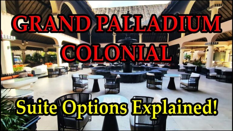 GRAND PALLADIUM COLONIAL Riviera Maya/Cancun:  Suite Options Explained!