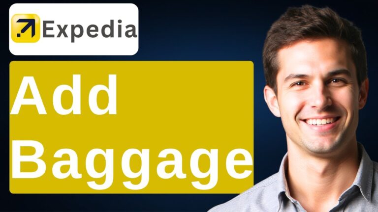 How To Add Baggage In Expedia [2025 Guide]