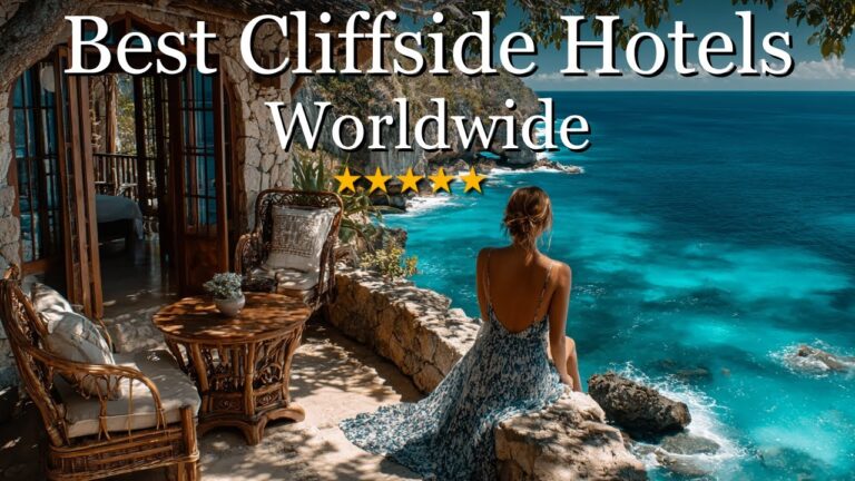 10 Most Stunning Cliffside Hotels in the World (2025 Travel Guide)